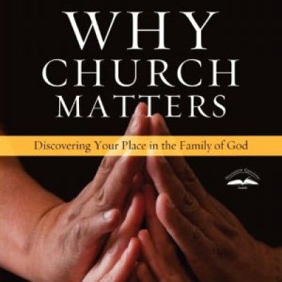 Why Church Matters by Joshua Harris