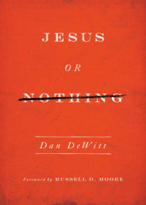 jesus or nothing dewitt