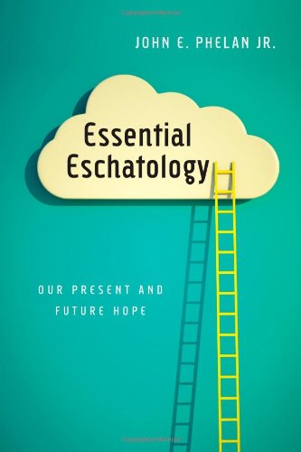 #EssentialEschatology by John Phelan Jr. @IVPAcademic @theMICAHANDREW