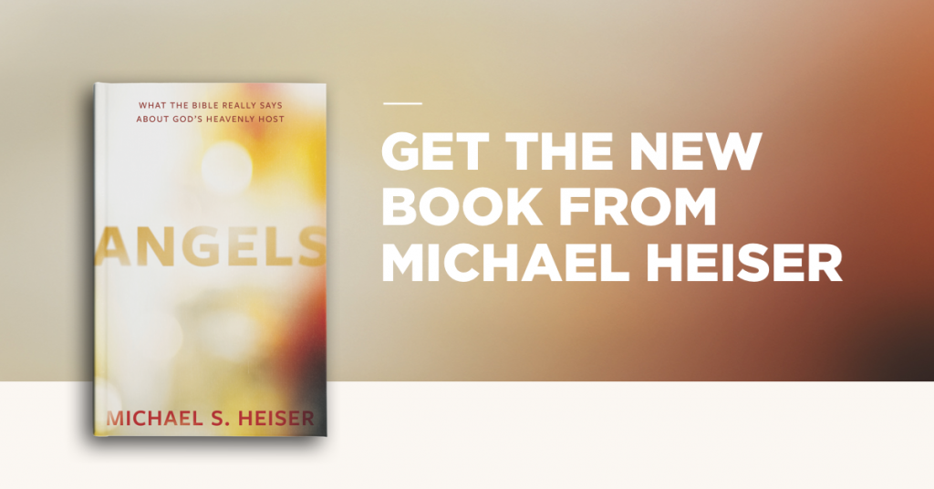 Part 1 of 3: Heiser’s New Book, Angels