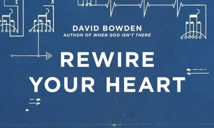 Rewire Your Heart By David Bowden